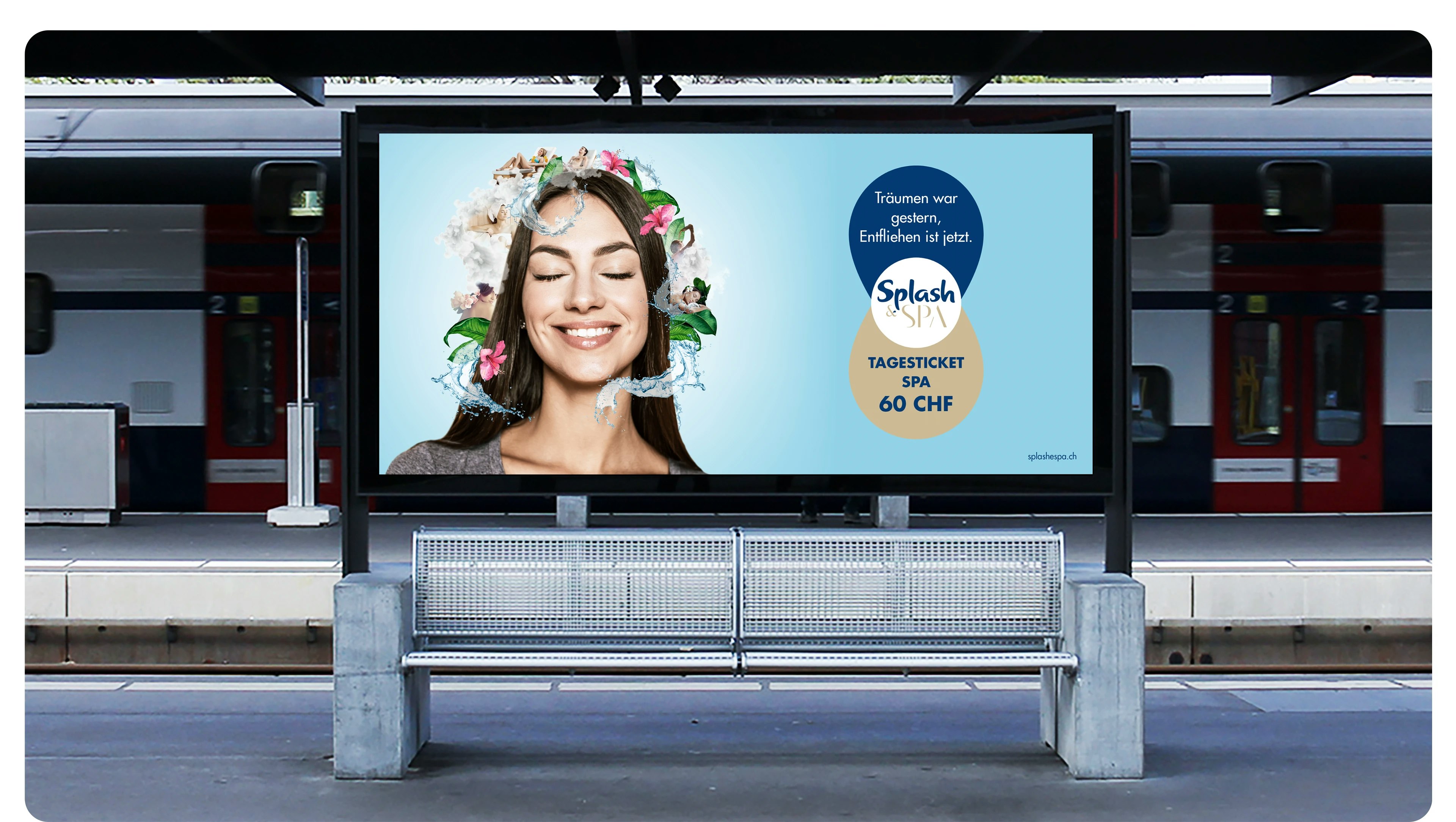 A train station billboard shows Splash&Spa ad with a smiling woman, eyes closed, surrounded by floral and water elements. The text reads, "Träumen war gestern, Entfliehen ist jetzt." promoting a 60 CHF spa day ticket, emphasizing relaxation and escape.