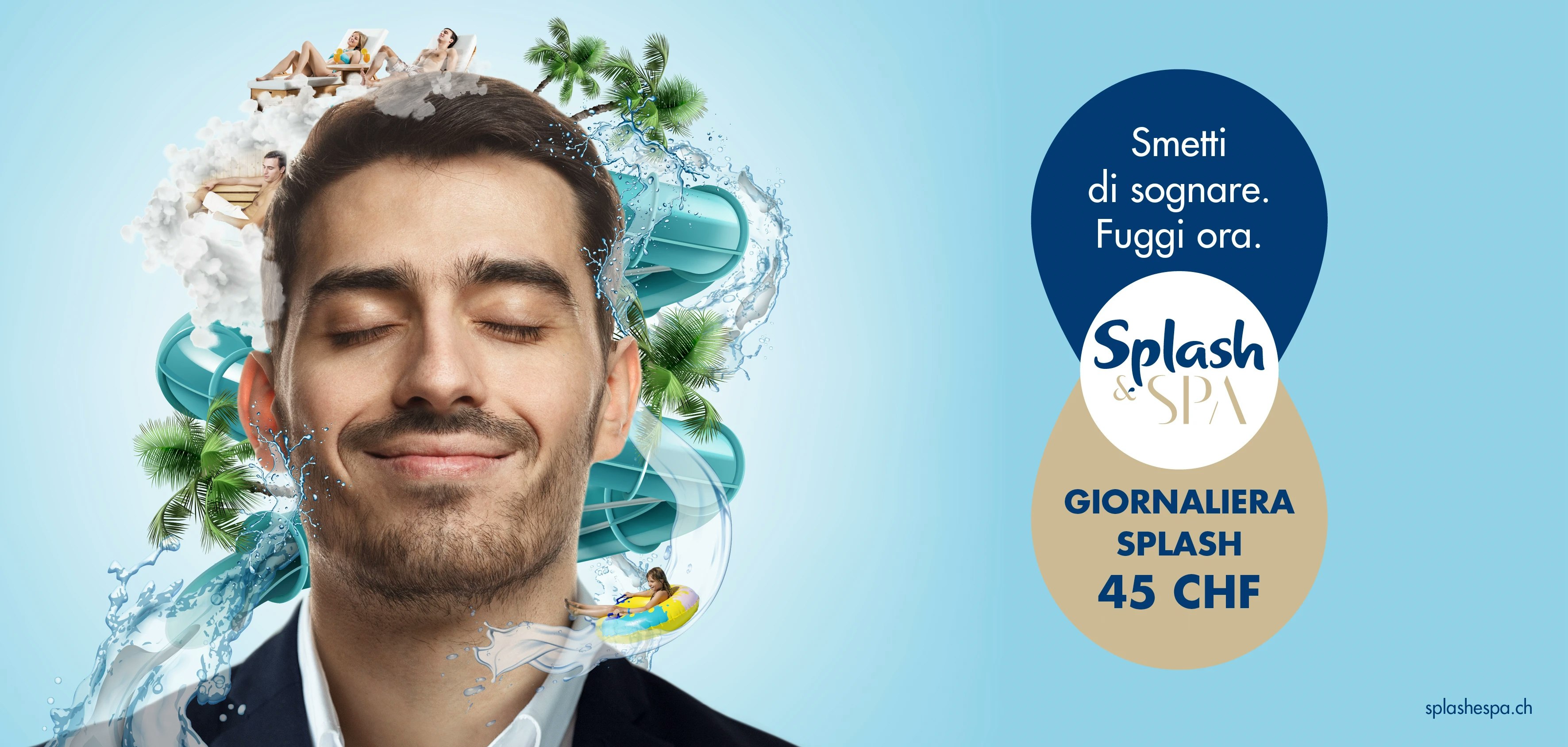 "Smiling man with closed eyes, surrounded by water slides, palm trees, and people relaxing, promoting Splash & Spa with text offering a day pass for 45 CHF."